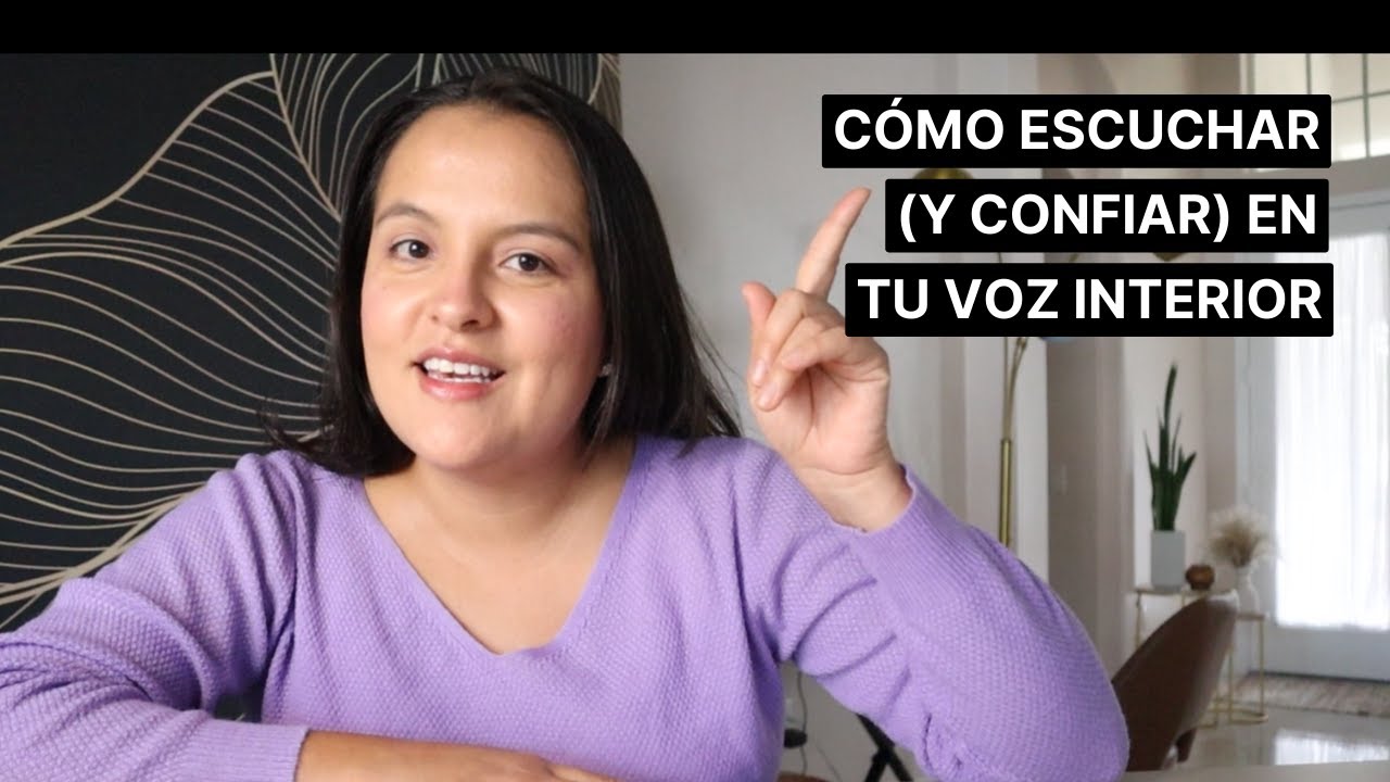 Como Escuchar [ Y CONFIAR] en tu Voz Interior - YouTube