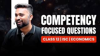 COMPETENCY FOCUSED QUESTION | CLASS 12 ISC | ECONOMICS | Shubham Jagdish | 8112601234