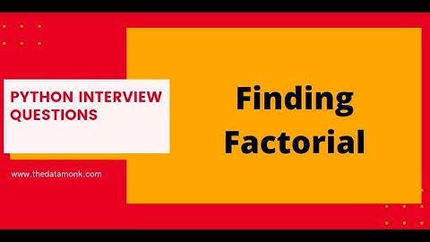 Factorial in Python | Part 3 | Code in Python for Data Science | The Data Monk