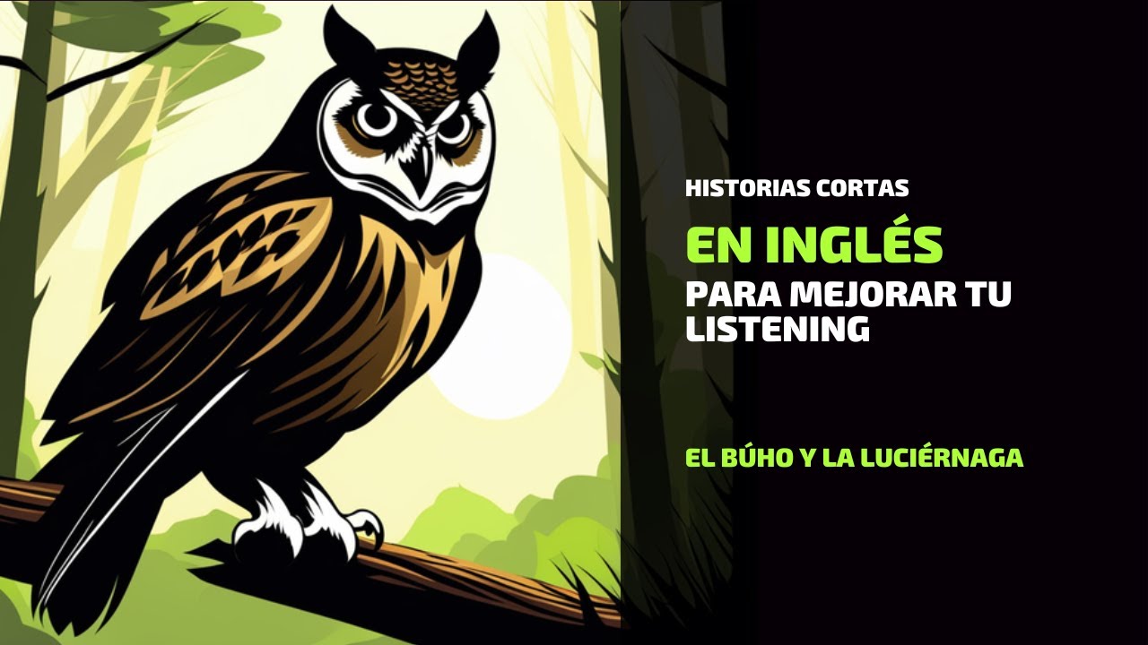 El búho y la luciérnaga | 💡 ¿Sólo 6 Minutos? INGLÉS rápido con