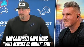 Dan Campbell Is Pushing How Much Grit The Lions Have 'It's What We'll Always Be About' | Pat McAfee