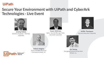 Secure Your Environment with UiPath and CyberArk Technologies - Live Event