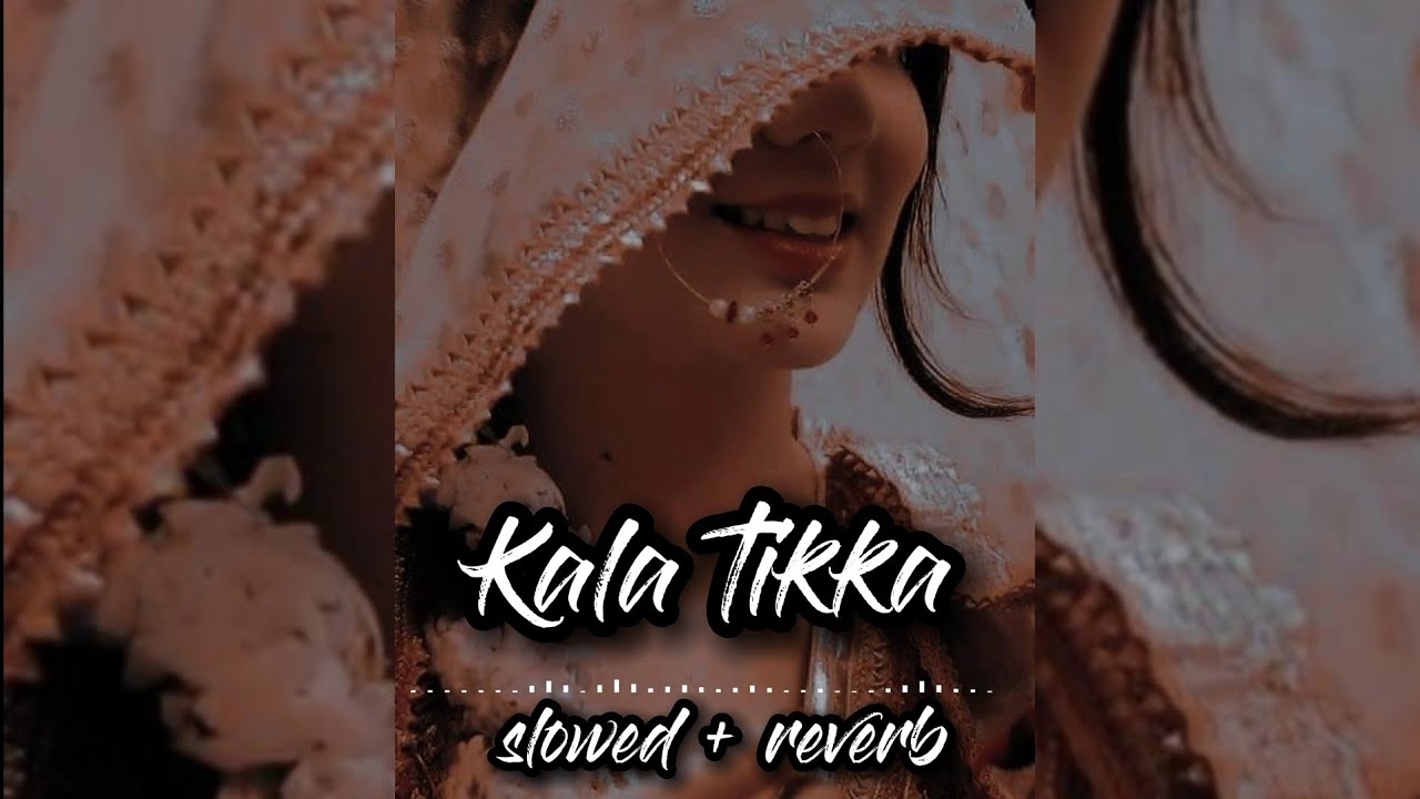 Kala tikka slowed and reverb  lo fi version