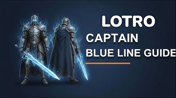 LOTRO: CAPTAIN (blue line) guide LI