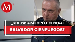 ¿Qué sigue en el Caso del general Salvador Cienfuegos?