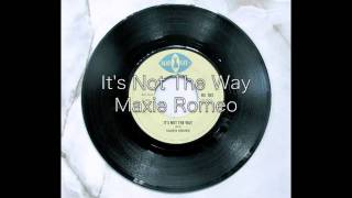 It&#39;s Not The Way / Maxie Romeo