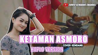 KETAMAN ASMORO KOPLO - COVER KENDANG