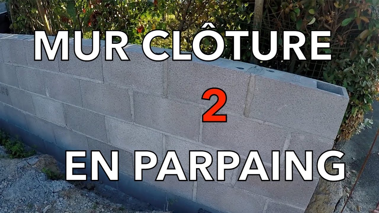 Monter Un Mur En Parpaing De 2m 🇫🇷 Comment faire un mur de clôture en PARPAING : maçonnerie des murs 2/6  LUMY101 - YouTube