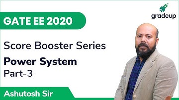 Revision | GATE EE 2020 | Power Systems | Part-3 |Score Booster Series| Gradeup