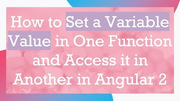 How to Set a Variable Value in One Function and Access it in Another in Angular 2
