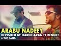 Arabu naadey  revisited by haricharan ft bennet  the band