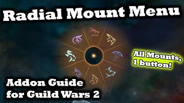 Radial Mount Menu Addon Guide for Guild Wars 2 - All Mounts, 1 Button