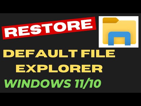 Restore Default File Explorer in Windows 11 / 10