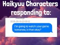 Haikyuu responding to "I'm going to watch your game tomorrow, Is that okay?" // Haikyuu Texts