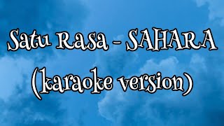 Sahara - Satu Rasa (karaoke)