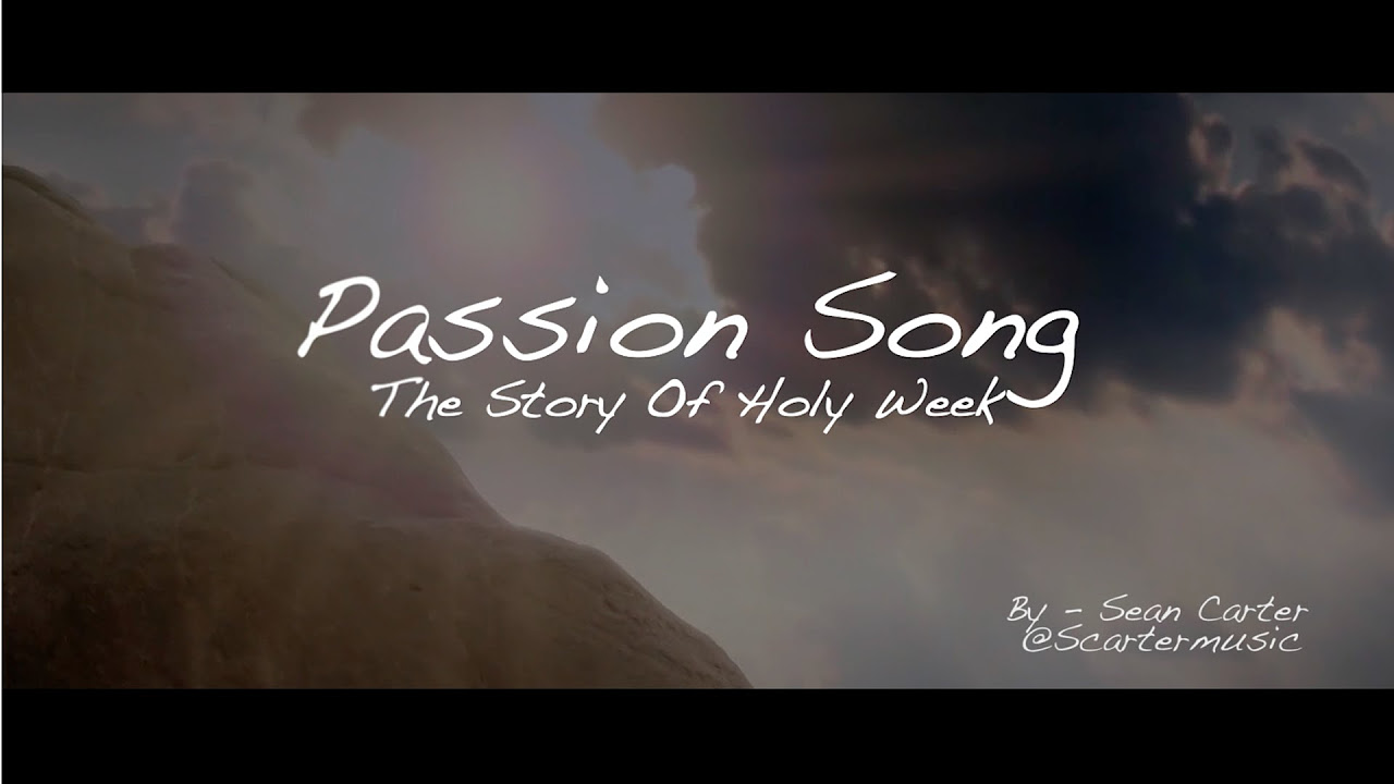 Passion Song   The Story Of Holy Week Lyric Video by scartermusic