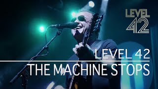 Level 42 - The Machine Stops (Eternity Tour 2018)