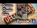 D.O.C (Declutter, Organize, Clean) - Episode 16