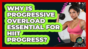 Why Is Progressive Overload Essential For HIIT Progress? - High Energy Training Hub