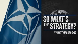 Trailer: So what’s the strategy for NATO?