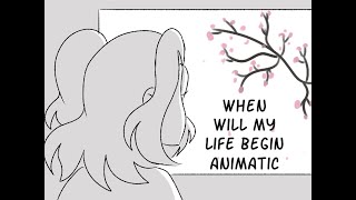 When Will My Life Begin -  Animatic
