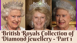 British Royals Wearing Diamond Jewels - The Birthstone of April month - Part 1