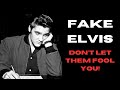 FAKE ELVIS!- Don&#39;t Let Them Fool You