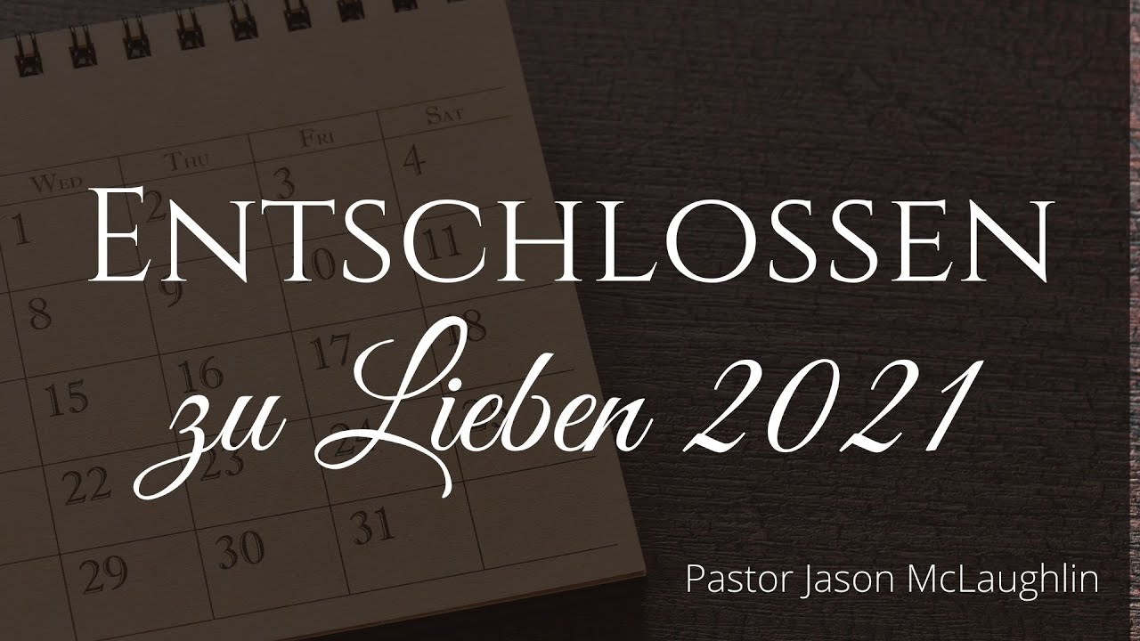 Entschlossen Zu Lieben 2021