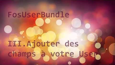 [Symfony 2] Tuto FOSUserBundle - Installation, Configuration et Personnalisation