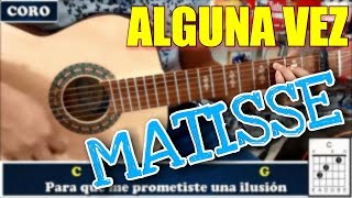 Vignette de la vidéo "//Matisse - Alguna Vez//Tutorial completo Guitarra Acústica//HD//"