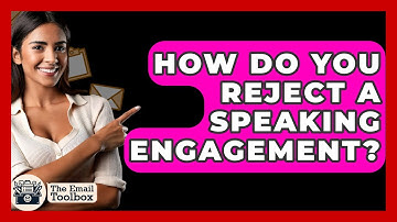 How Do You Reject A Speaking Engagement? - TheEmailToolbox.com