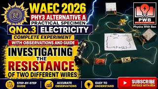 2026 WAEC PHY3 ALTERNATIVE A PRACTICAL, ELECTRICITY 💡.