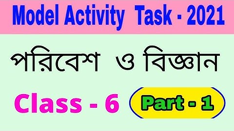 Model activity task class 6 poribesh o bigyan part 1