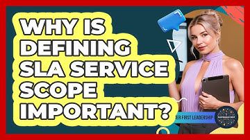 Why Is Defining SLA Service Scope Important?