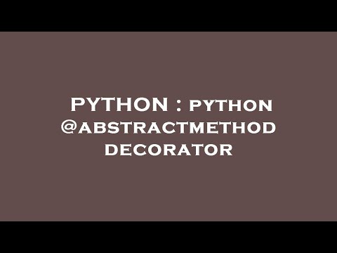 PYTHON : python @abstractmethod decorator