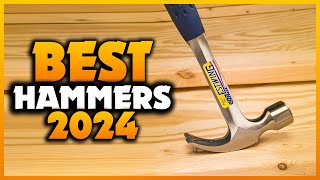 Top 7 Best Hammer You can Buy Right Now [2024]