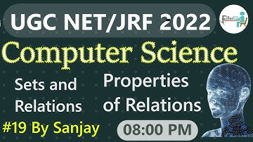 8:00 PM-#19 What is Relation and Types of Relations | UGC NET 2022 computer science Class By Sanjay