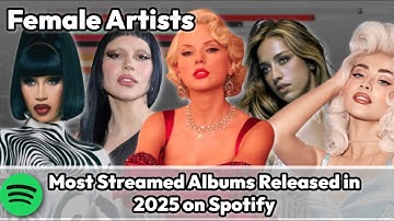 Female Artists | Most Streamed Albums Released in 2025 | Spotify