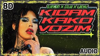 DJEXON & COJA X LACKU - KIDAM KAKO VOZIM [8D AUDIO] 🎧