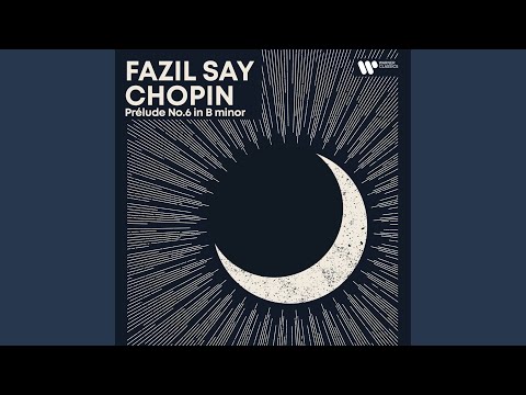 Putar Chopin: 24 Preludes, Op. 28: No. 6 in B Minor - Fazıl Say