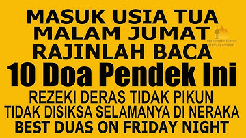 MALAM JUMAT BACA 10 DOA PENDEK INI SEHAT BANYAK REZEKI MASUK SURGA | BEST DUA RECITE ON FRIDAY NIGHT