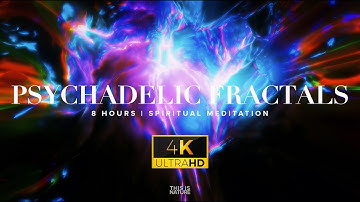PSYCHADELIC FRACTALS (4K UHD) | 8 Hours - Spiritual Meditation & Zen Sounds For Sleep  - ASMR