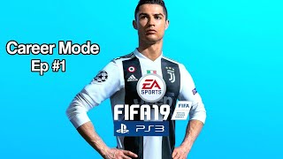 FIFA 19 Career Mode PS3 Ep#1