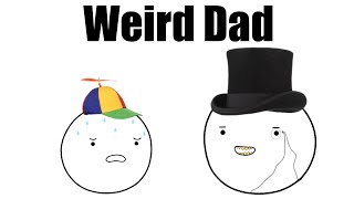 Weird things my dad used to tell me