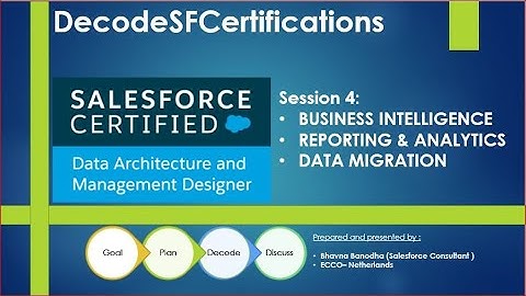 Salesforce Data Architecture Designer Series–Session 4 DATA MIGRATION & ANALYTIC