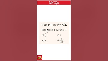 1 min Trigonometry Challenge: If sin theta+cos theta = root 2, then tan theta+cot theta=? #shorts