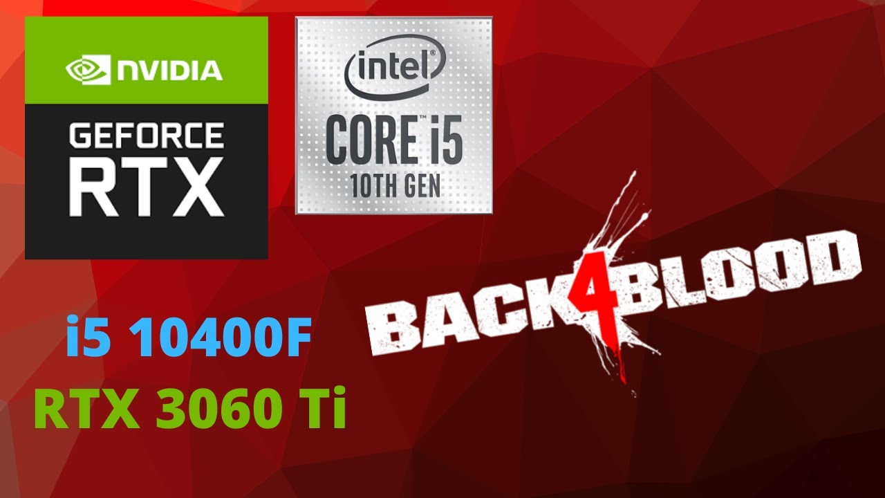 Back 4 Blood - i5 10400f + RTX 3060 Ti - EPIC preset - DLSS Quality - 1440p