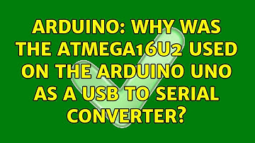 Arduino: Why was the Atmega16U2 used on the Arduino UNO as a USB to Serial converter?