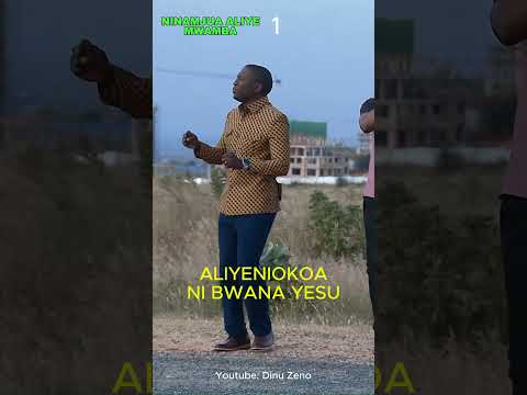 NINAMJUA ALIYE MWAMBA Music Muziki Gospelmusic