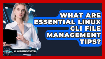 What Are Essential Linux CLI File Management Tips? - All About Operating Systems